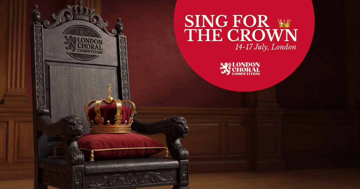 The London Choral Crown on a red velvet cushion resting on a carved wooden throne, with the words Sing for the Crown, 14-17 July, London